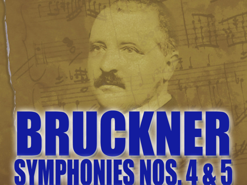 Bruckner: Symphonies Nos. 4 -5