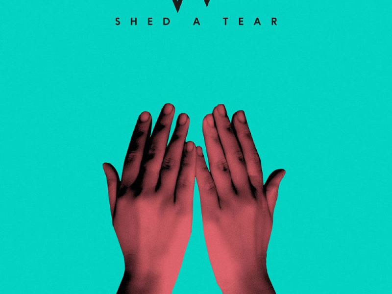 Shed A Tear (Single)