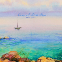 Come A Little Slow (Single)