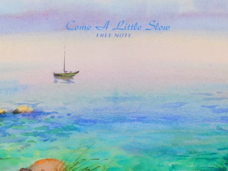 Come A Little Slow (Single)