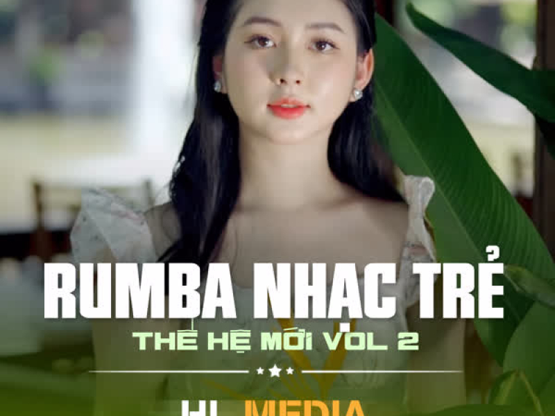 Nhạc Trẻ Rumba Thế Hệ Mới (Rumba) [Vol.2]