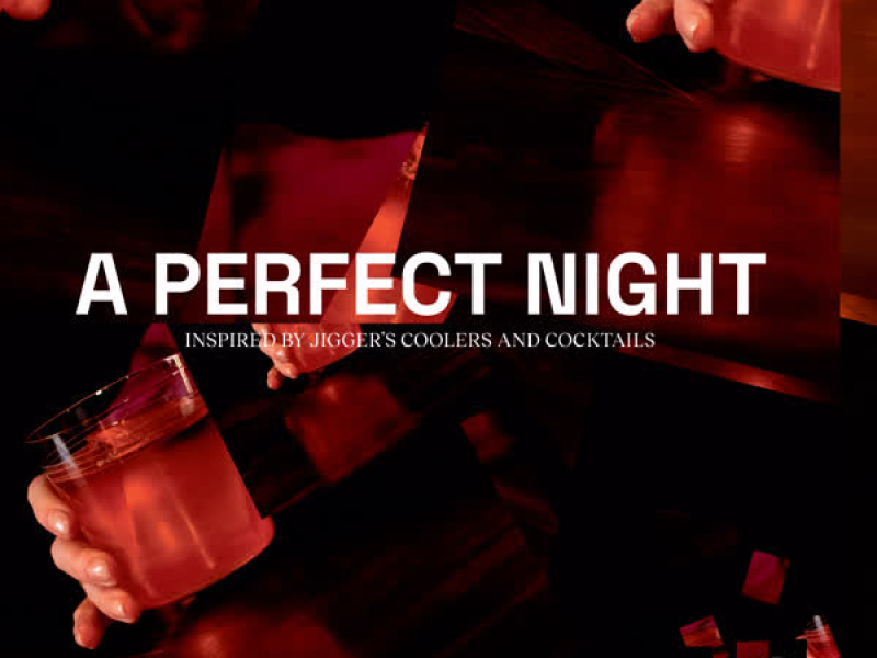 A Perfect Night (Inspired by Jiggers Cocktails & Coolers)