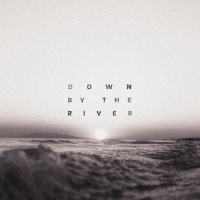 Down By The River (Single)