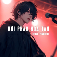 Nơi Pháo Hoa Tàn (Rock Version) (Single)