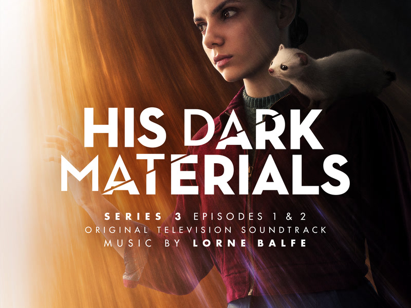 His Dark Materials Series 3: Episodes 1 & 2 (Original Television Soundtrack)