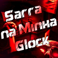 Sarra na Minha Glock (Single)