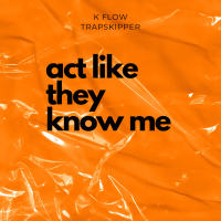 Act Like They Know Me (Single)