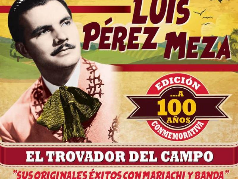 Tesoros de Coleccíon:  El Trovador del Campo... A 100 Anõs 