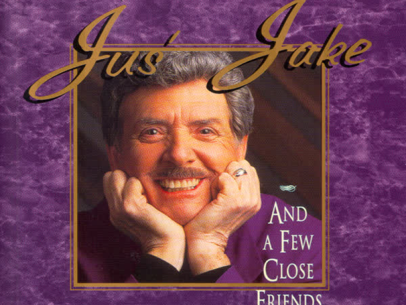 Jus' Jake And A Few Close Friends