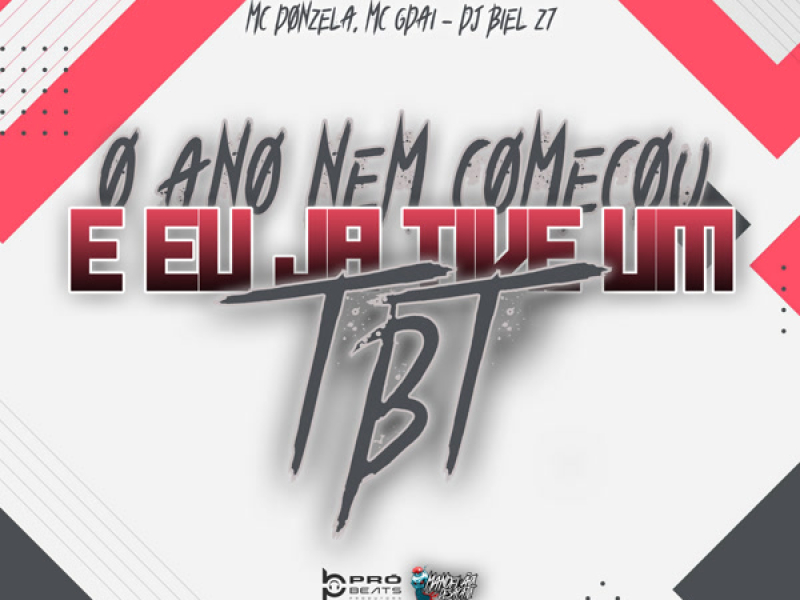 O Ano Nem Começou E Eu Ja Tive Um Tbt (Single)