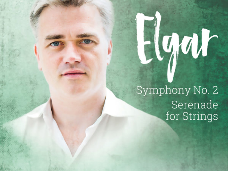 Elgar: Symphony No. 2 in E-Flat Major, Op. 63 & Serenade for String Orchestra, Op. 20