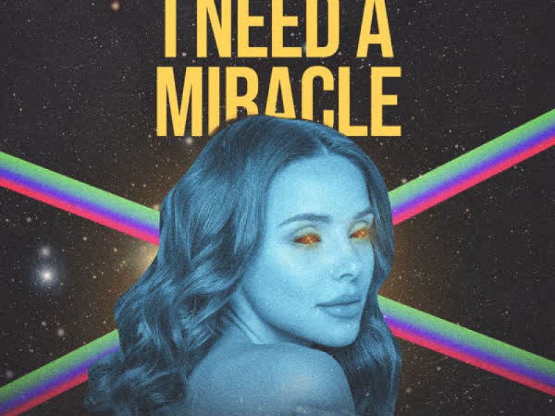 I Need a Miracle (Single)