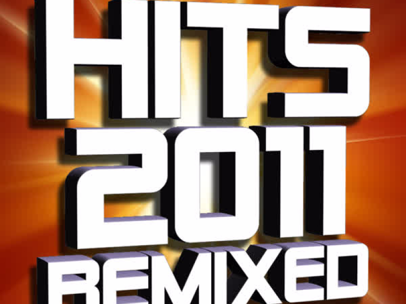 Hits 2011 Remixed