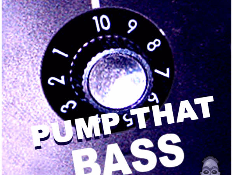 Pump That Bass