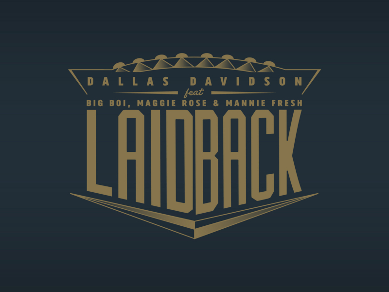 Laid Back (feat. Big Boi, Maggie Rose & Mannie Fresh) (Single)