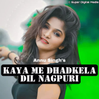 Kaya Me Dhadkela Dil Nagpuri (Single)