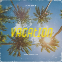 VACATION (Loveshack) (Single)