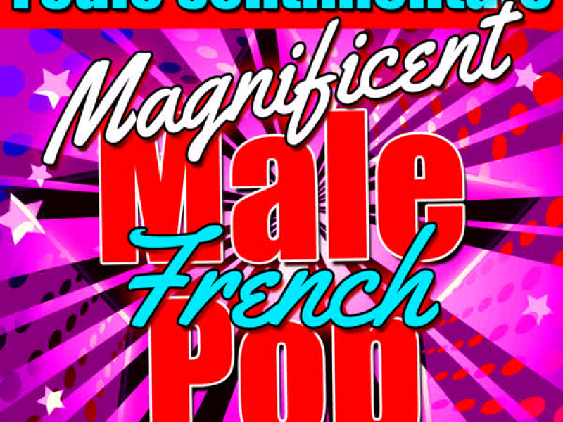 Foule Sentimentale: Magnificent French Male Pop