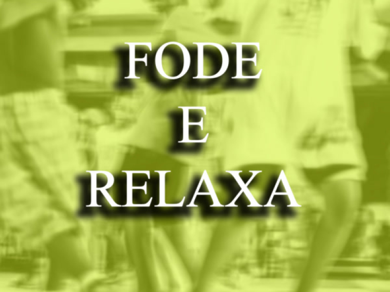 FODE E RELAXA (Single)