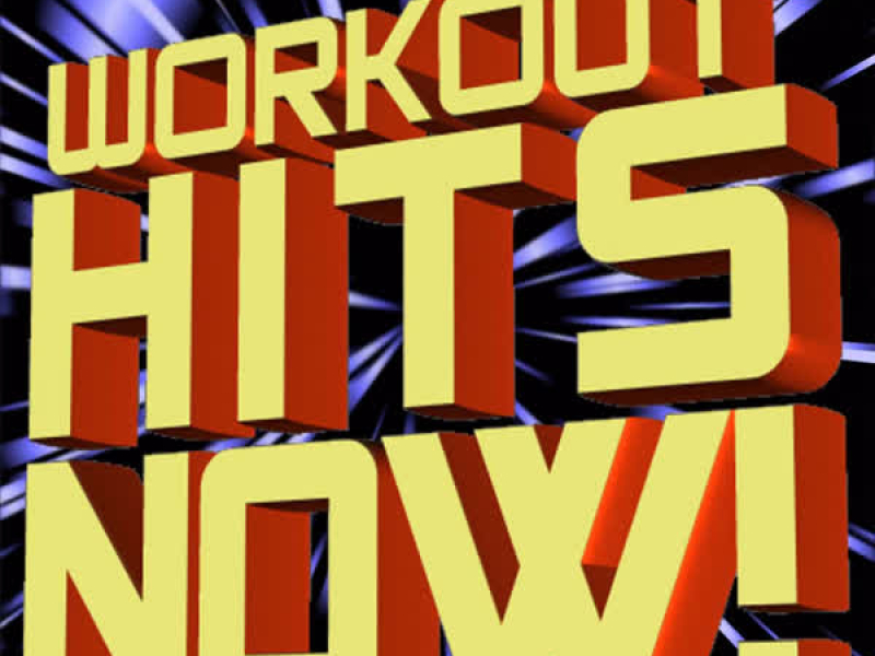 Workout Hits Now!