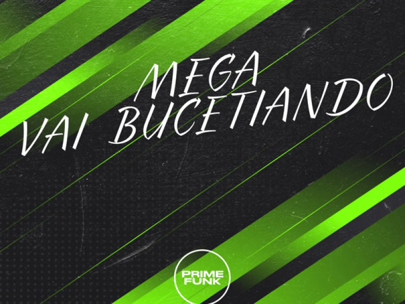MEGA VAI BUCETIANDO (Single)