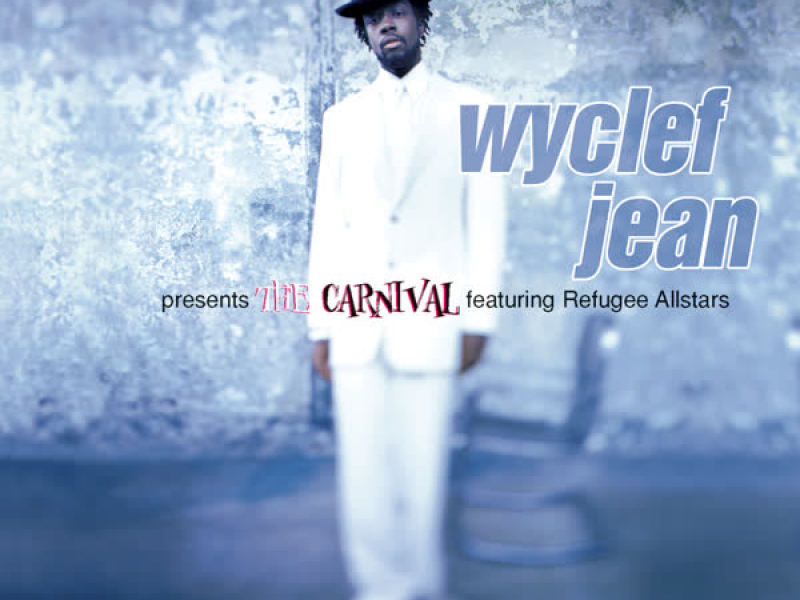 Wyclef Jean presents The Carnival featuring Refugee Allstars