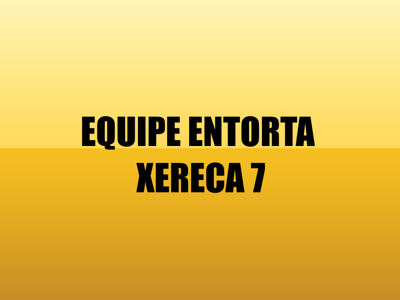 EQUIPE ENTORTA XERECA 7 (Single)