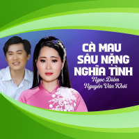 Cà Mau Sâu Nặng Nghĩa Tình (Single)