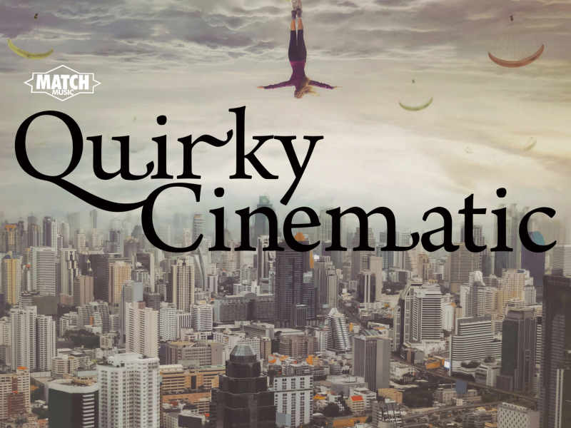 Quirky Cinematic