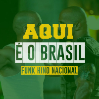 AQUI É O BRASIL, FUNK HINO NACIONAL (Single)