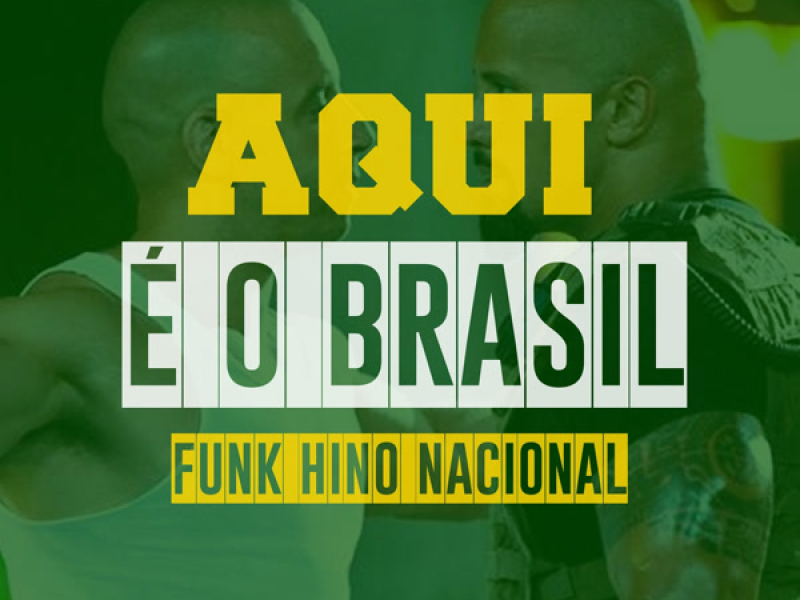 AQUI É O BRASIL, FUNK HINO NACIONAL (Single)