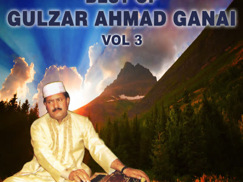 Best Of Gulzar Ahmad Ganai Vol-3