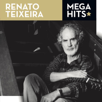 Mega Hits - Renato Teixeira (Remasterizado)