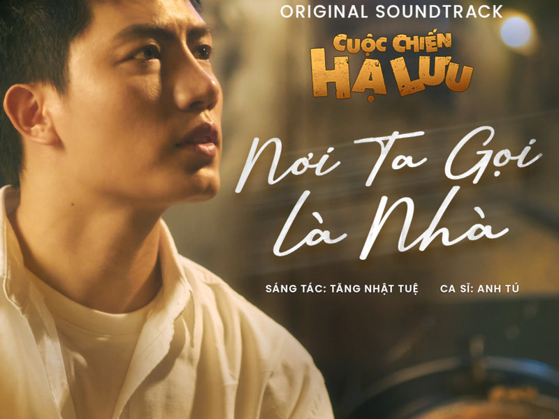Nơi Ta Gọi Là Nhà (Cuộc Chiến Hạ Lưu Original Soundtrack) (Single)