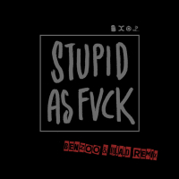 Stupid as Fvck (EP)