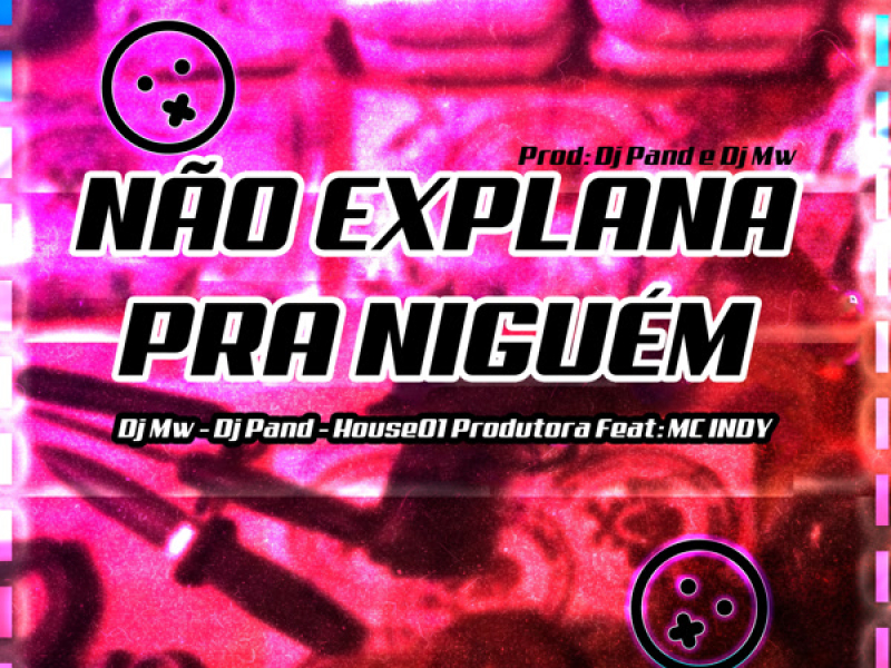 NÃO EXPLANA PRA NIGÚEM (Single)