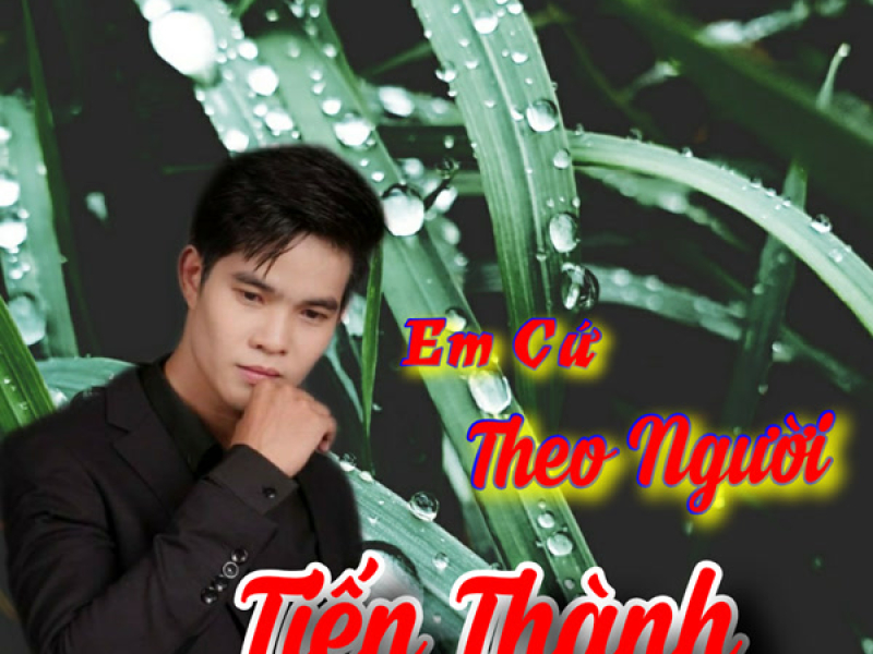 Em Cứ Theo Người (Single)