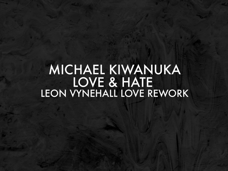 Love & Hate (Leon Vynehall Love Rework) (Single)