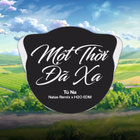Một Thời Đã Xa (EDM) (Single)