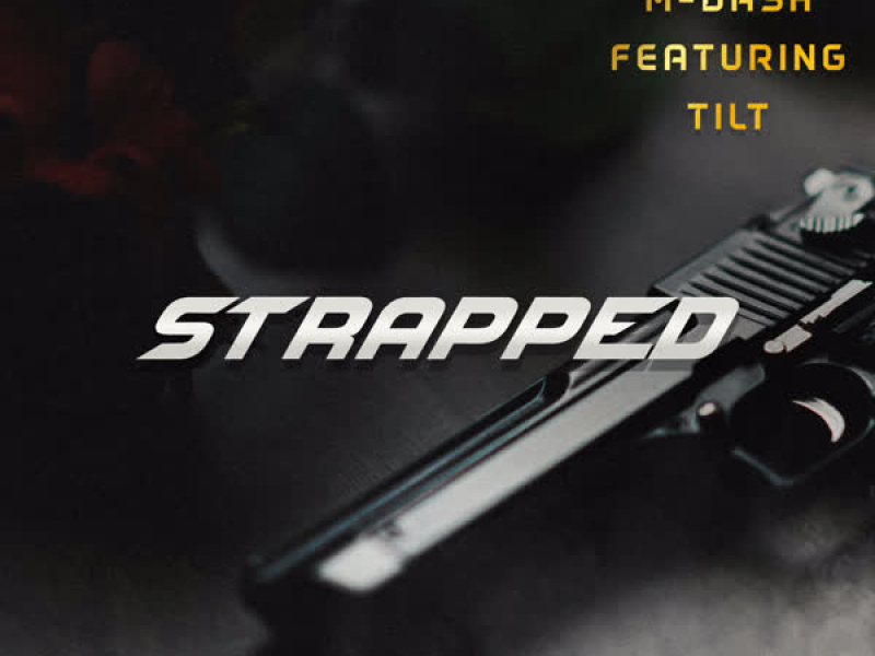 Strapped (feat. Tilt) (Single)