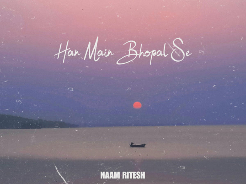 Han Main Bhopal Se (Single)