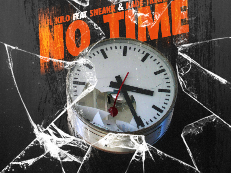 No Time (feat. Sneakk & Kade Trentham)