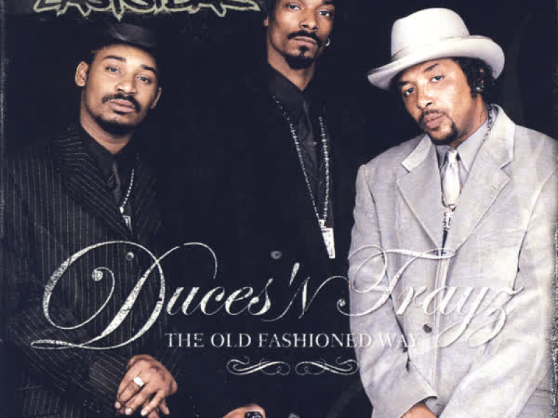 Duces 'N Trayz: The Old Fashioned Way