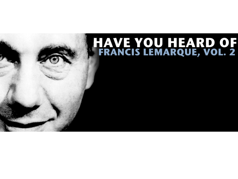 Have You Heard Of Francis Lemarque, Vol. 2