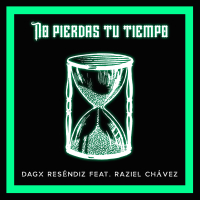 No Pierdas Tu Tiempo (feat. Raziel Chavez) (Single)