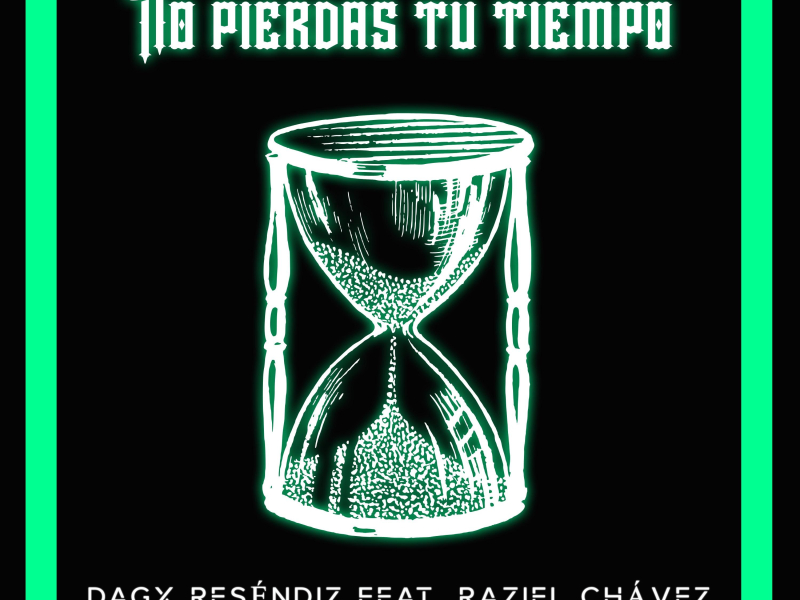 No Pierdas Tu Tiempo (feat. Raziel Chavez) (Single)