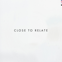 Close to Relate (Single)