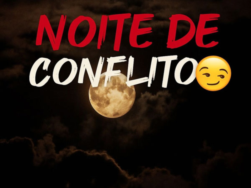 NOITE DE CONFLITO (Single)