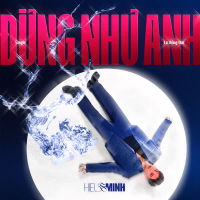 Đừng Như Anh (Single)