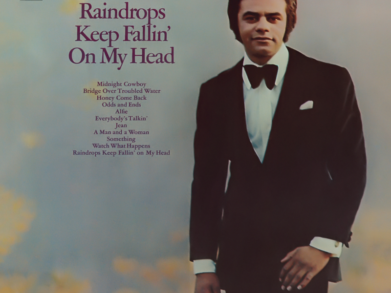 Raindrops Keep Fallin' On my Head'